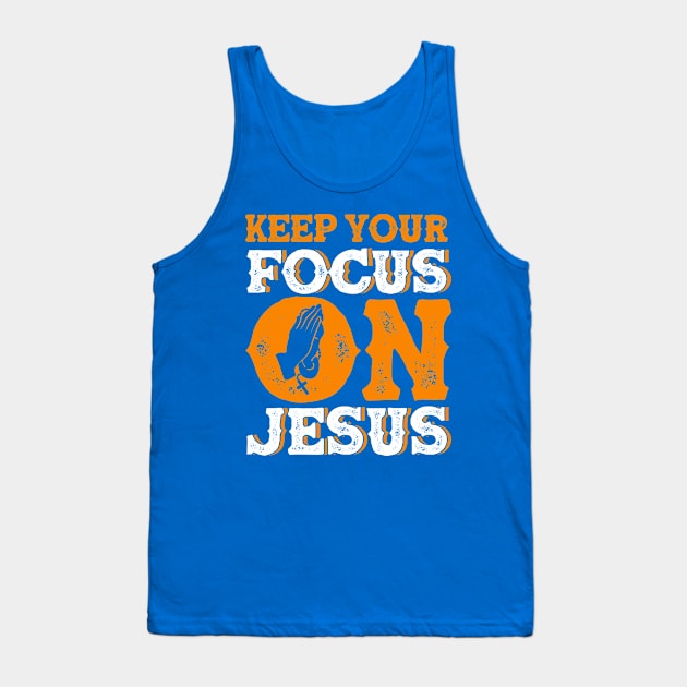 Keep Your Focus On Jesus Bible Study Christian Tank Top by Toeffishirts